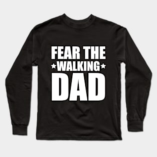 Fear The Walking Dad Long Sleeve T-Shirt